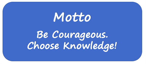 Be Courageous.  Choose knowledge!